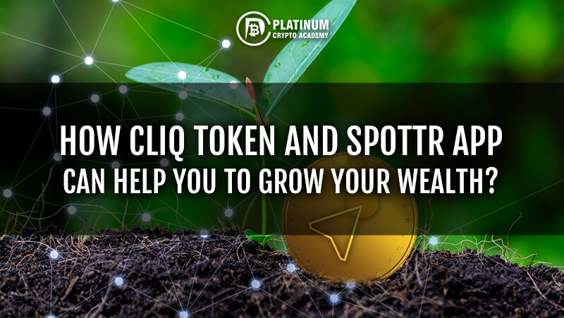 HOW-CLIQ-TOKEN-AND-SPOTTR-APP-CAN-HELP-Y