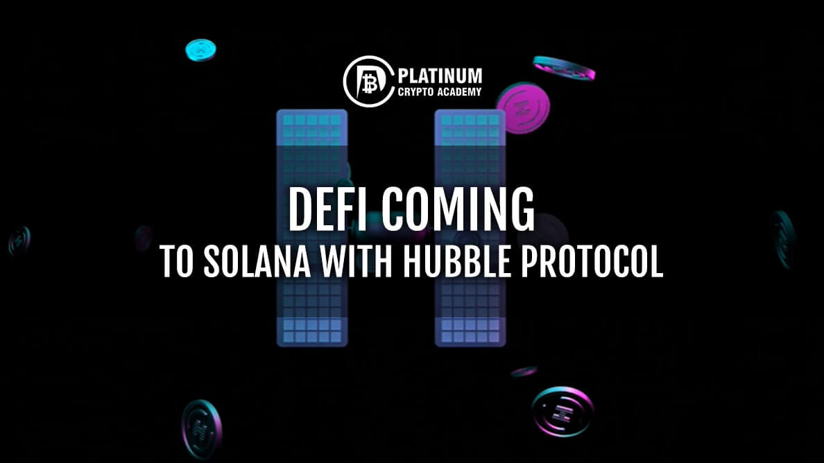 DEFI CRYPTO COMING TO SOLANA WITH HUBBLE PROTOCOL