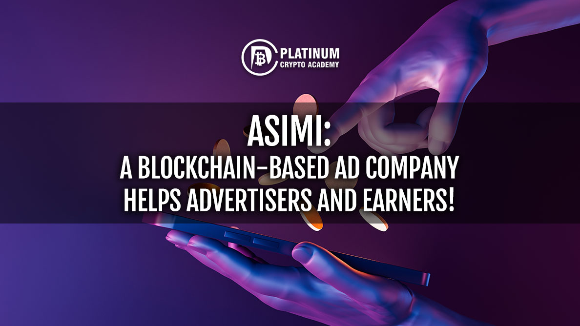 ASIMI Token - A Blockchain-Based AD Company Helps Advertisers