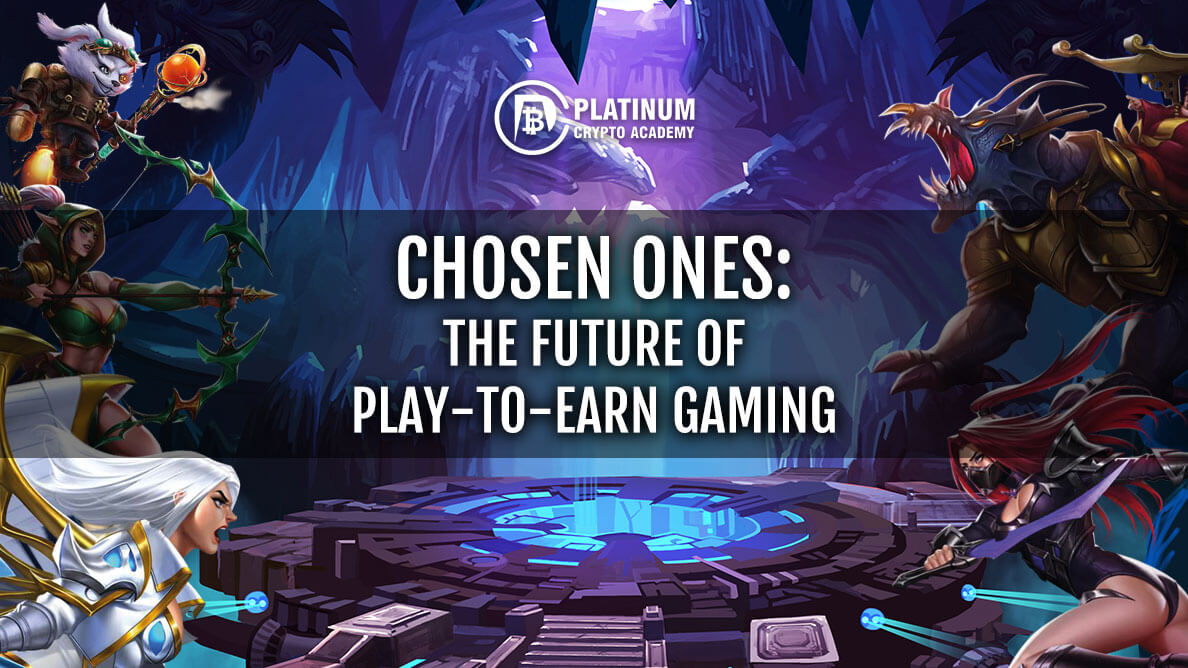 Chosen Ones: The future of Play-to-Earn gaming