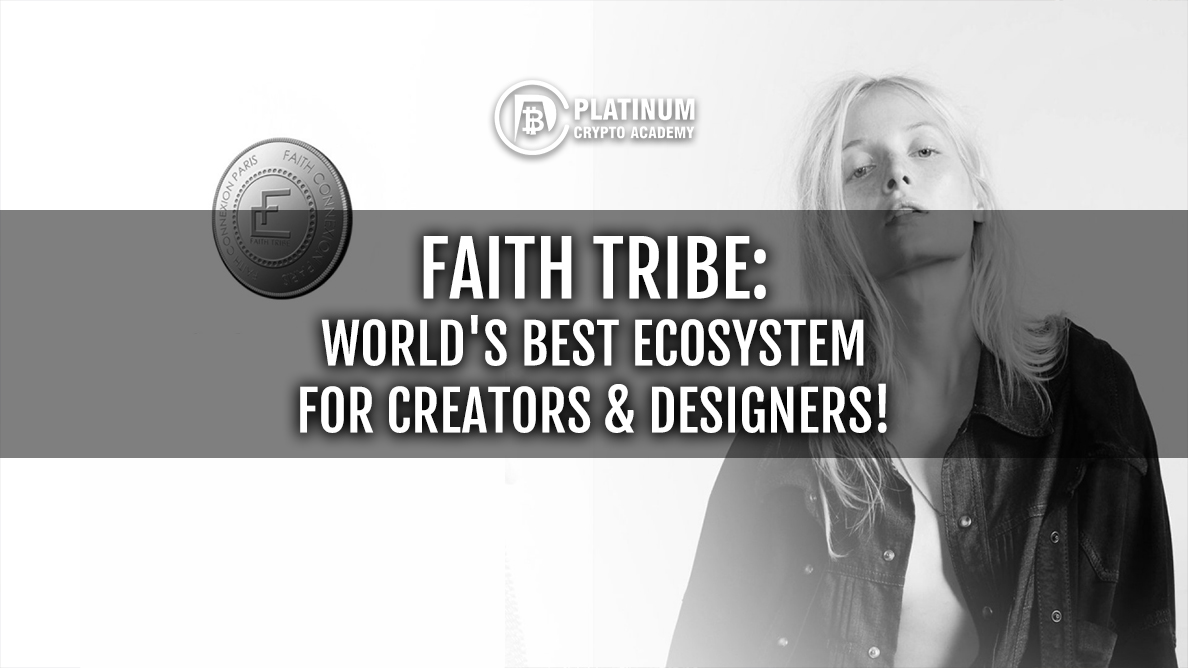 FAITH TRIBE WORLD'S BEST ECOSYSTEM FOR CREATORS & DESIGNERS!