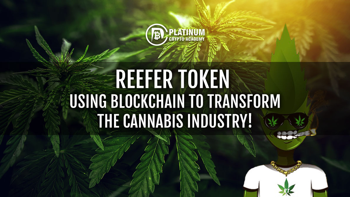 REEFER Token: Using Blockchain to Transform the Cannabis Industry!