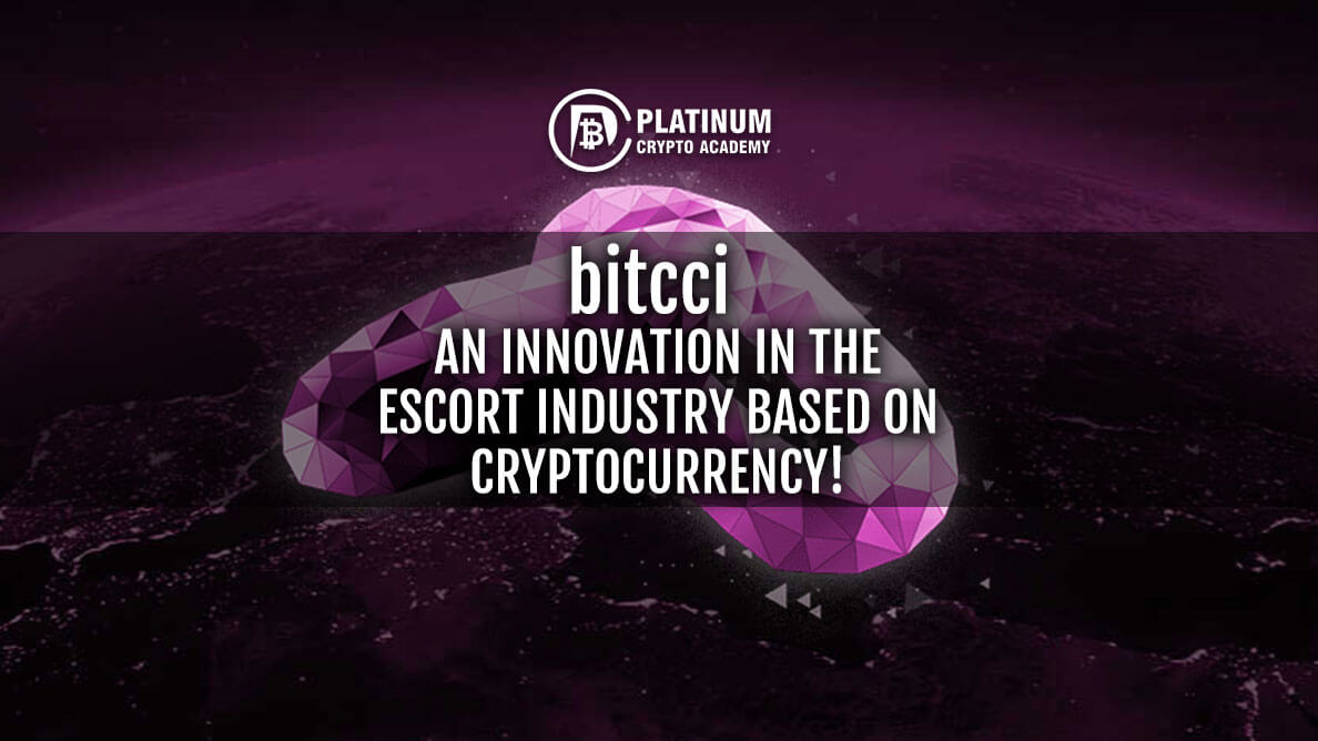 bitcci: An Innovation in The Escort Industry Based on Cryptocurrency!