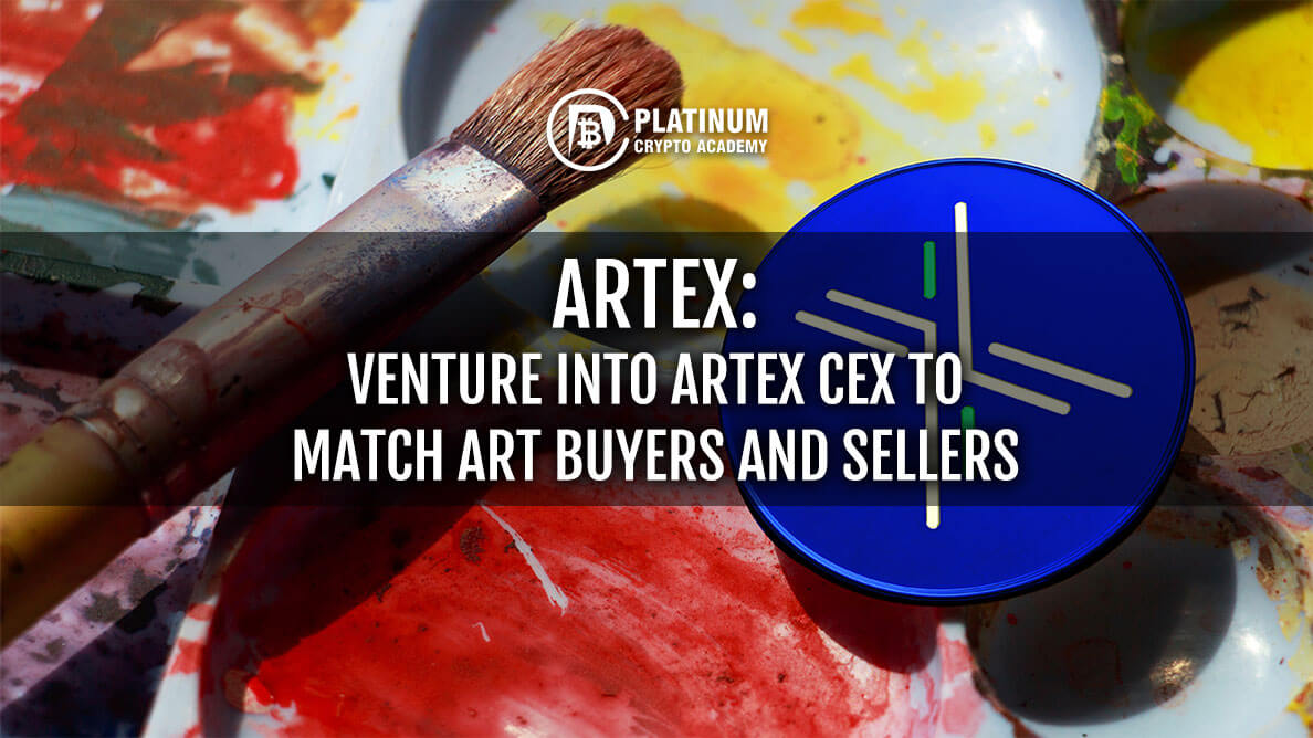 ARTEX: Venture into Artex CEX to Match Art Buyers and Sellers