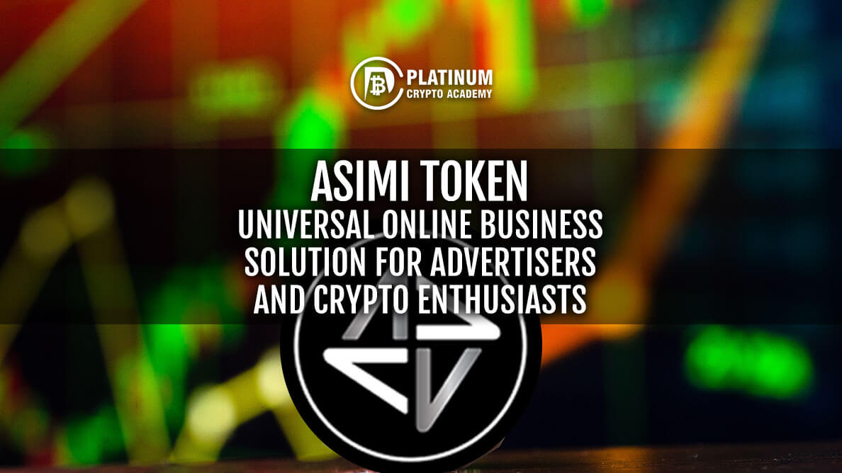 ASIMI Token: Universal Online Business Solution for Advertisers and Crypto Enthusiasts