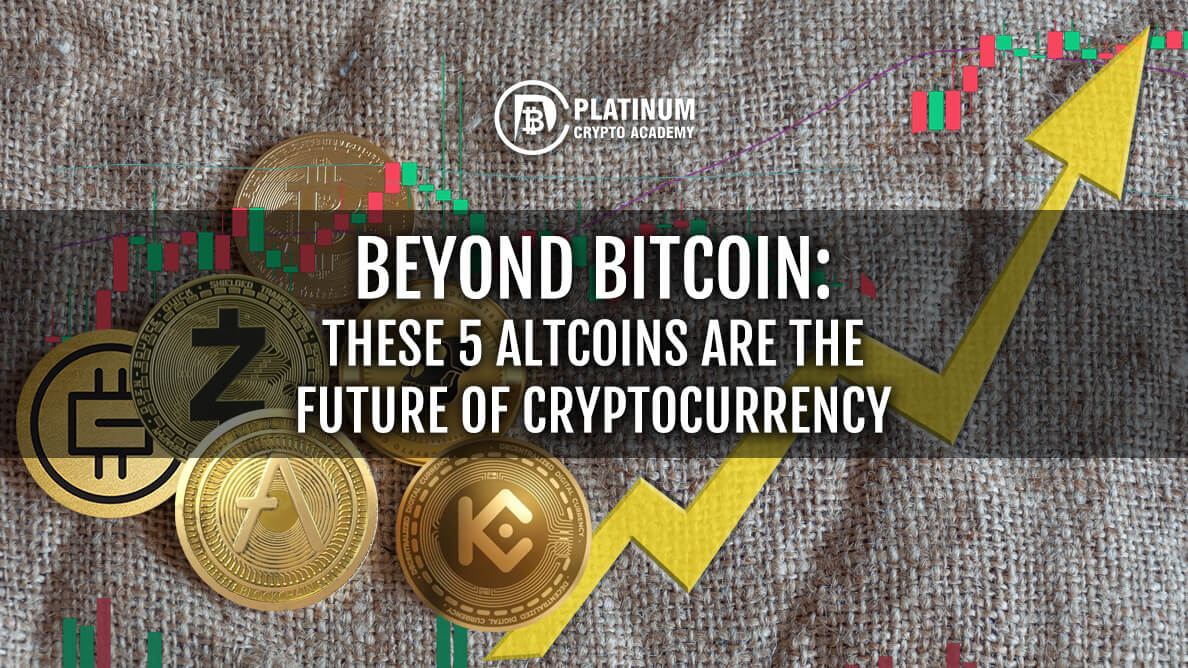 5 Altcoins Are the Future of Cryptocurrency