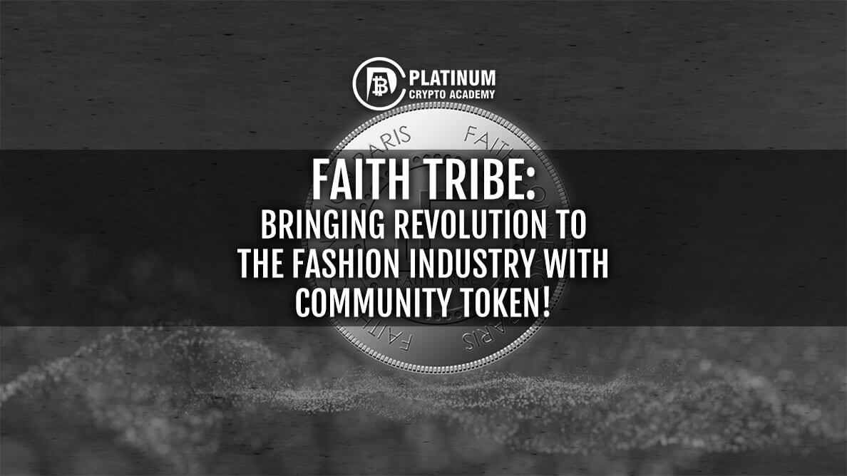 Faith Tribe: Bringing Revolution To The Fashion Industry With Community Token!