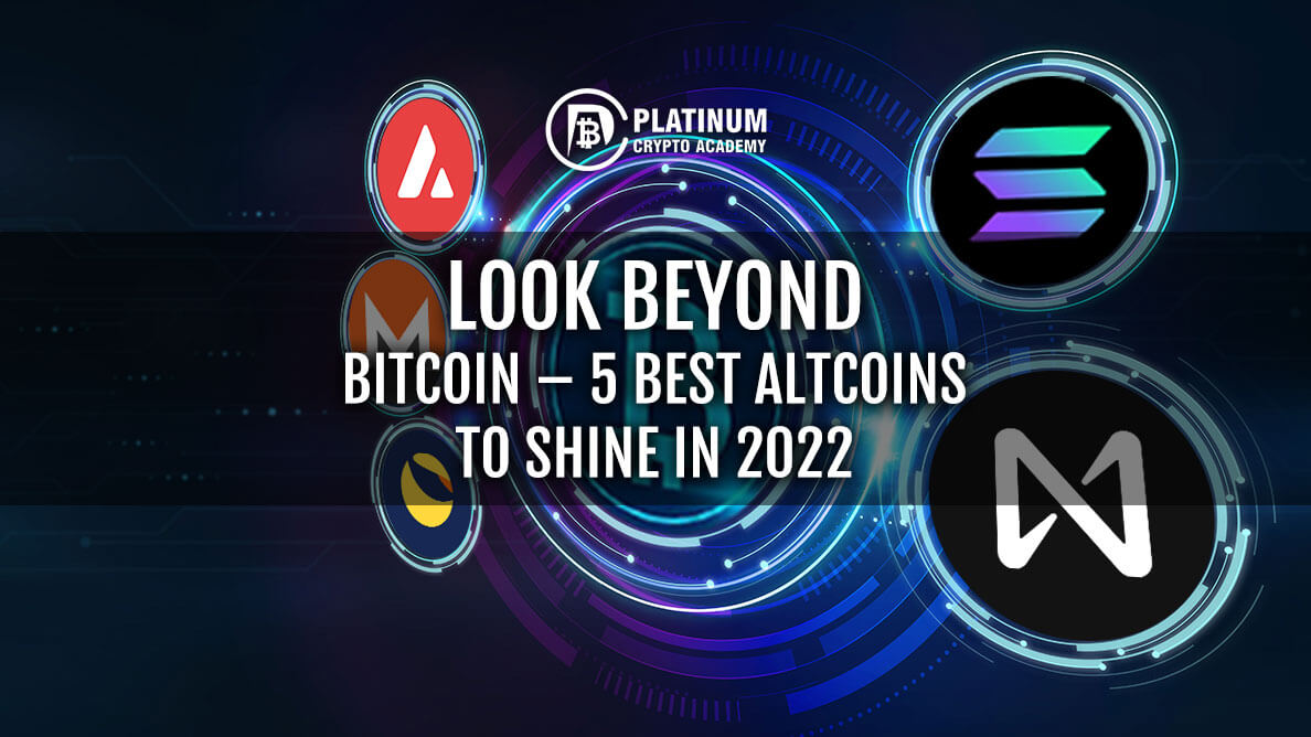 Look Beyond Bitcoin – 5 Best Altcoins to Shine in 2022