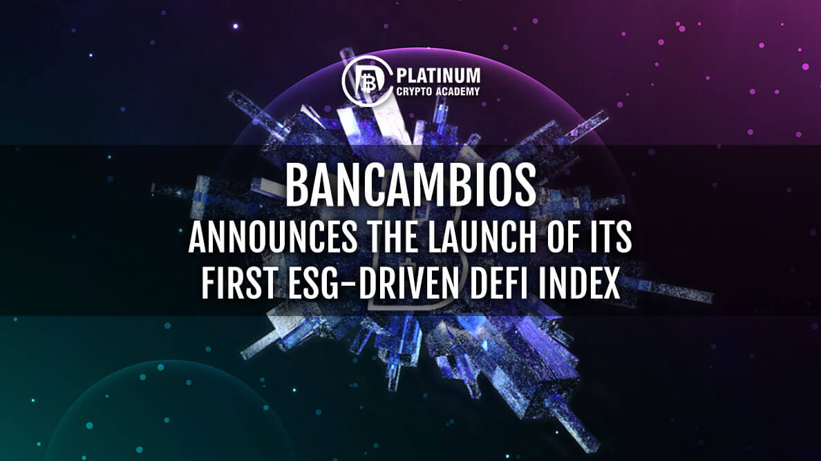 Bancambios Announces the Launch of its First ESG-driven DeFi INDEX