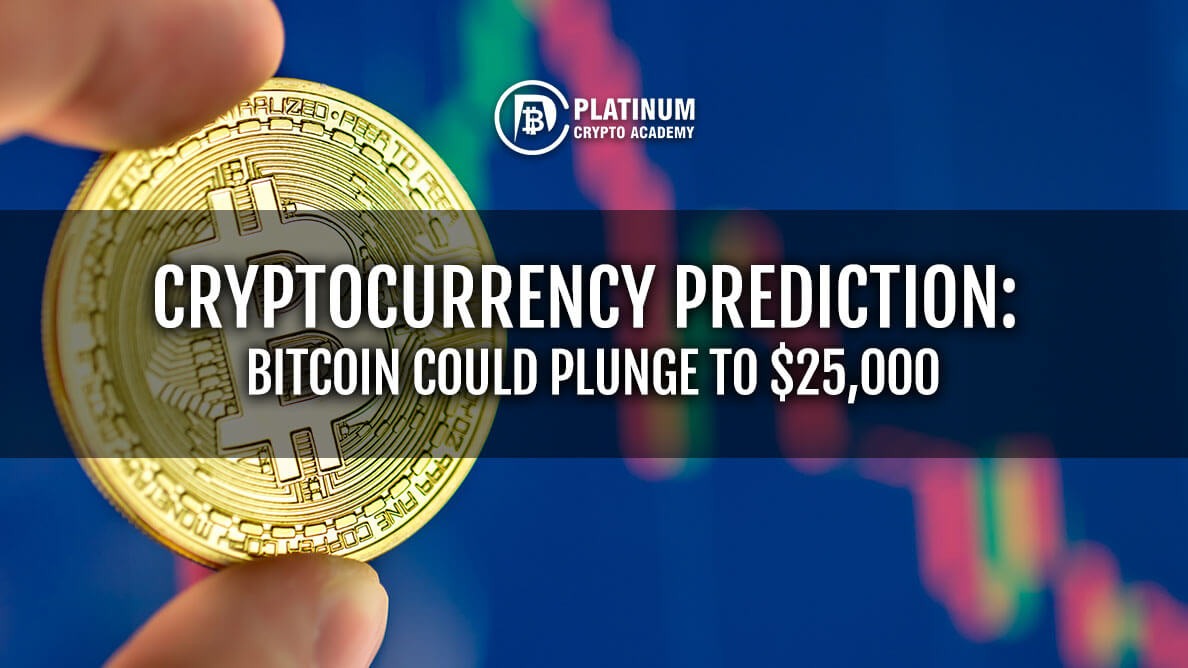 Cryptocurrency Prediction: Bitcoin Could Plunge to $25,000