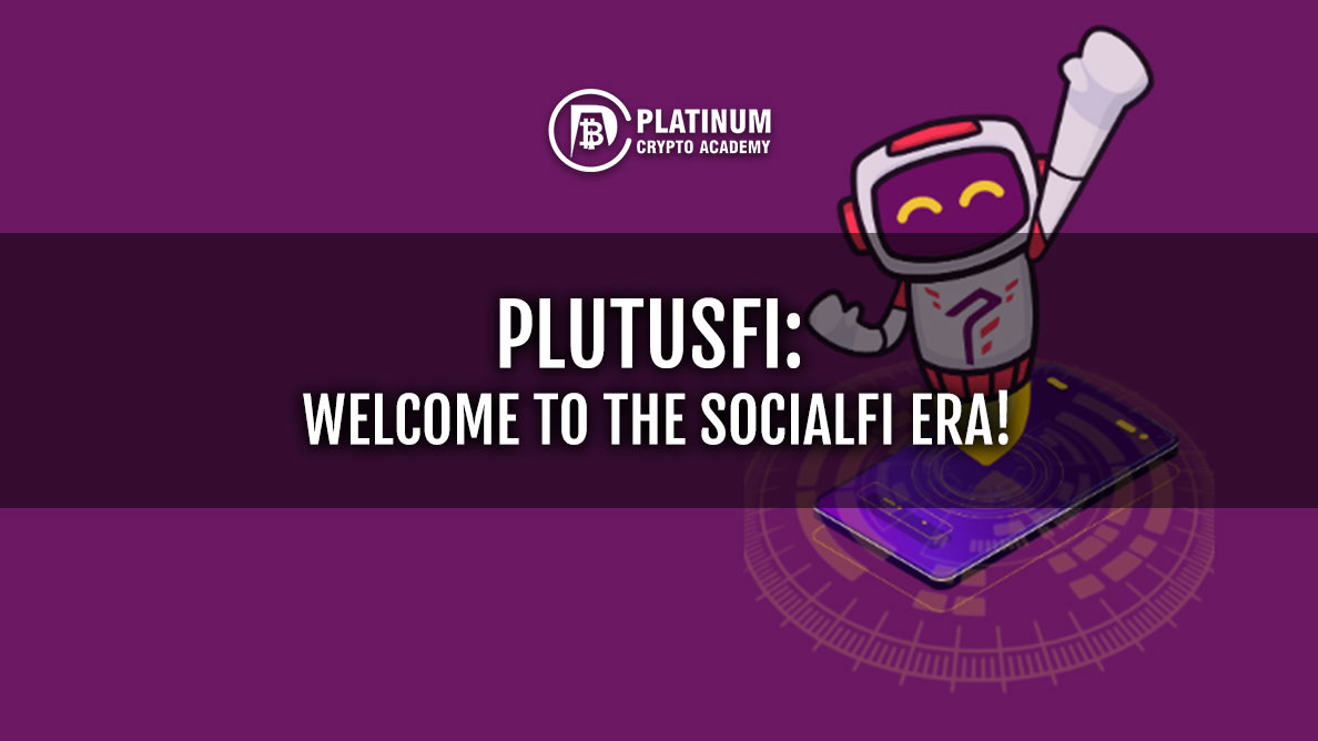 {filename}-Plutusfi: Welcome To The Socialfi Era