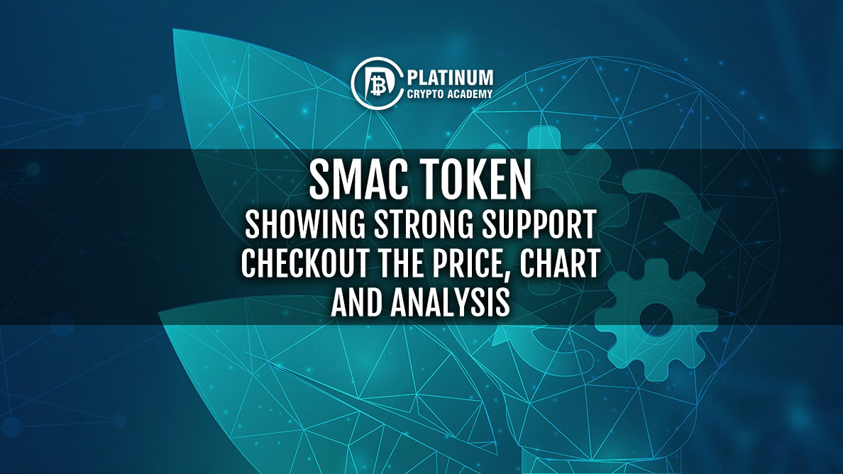 https://www.platinumcryptoacademy.com/wp-content/uploads/2022/05/SMAC-TOKEN-SHOWING-STRONG-SUPPORT-CHECKOUT-THE-PRICE-CHART-AND-ANALYSIS.jpg