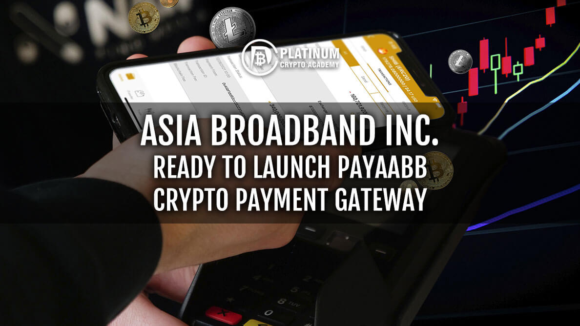 Asia Broadband Inc. Ready To Launch Payaabb Crypto Payment Gateway