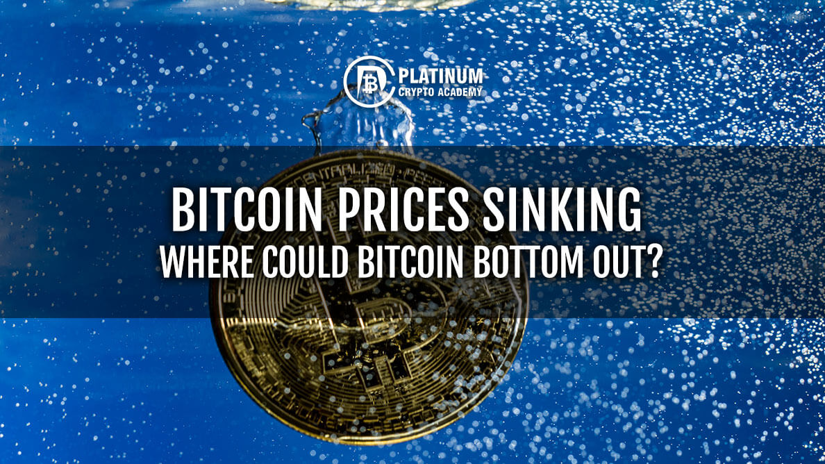 Bitcoin Prices Sinking - Where Could Bitcoin Bottom out?