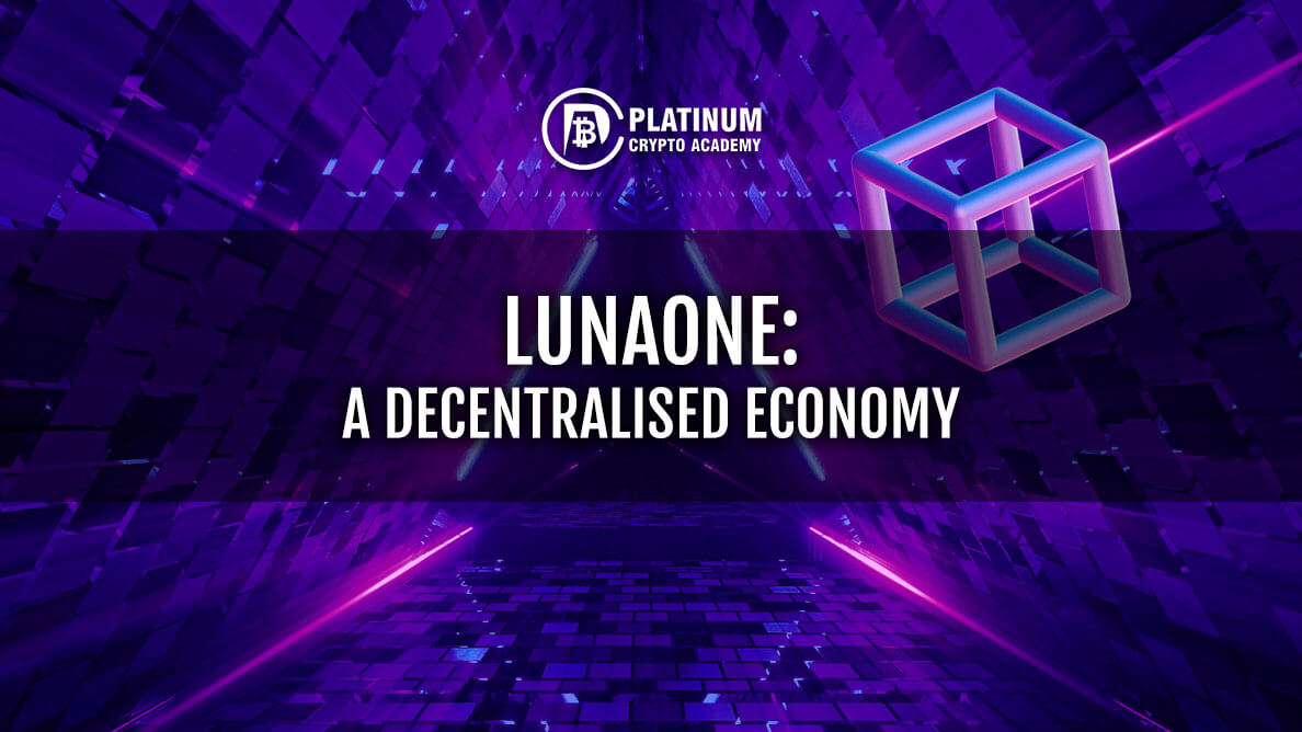 LunaOne: A Decentralised Economy