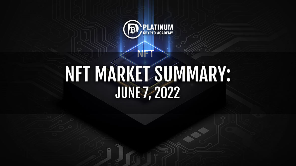 NFT Market Summary June 06, 2022