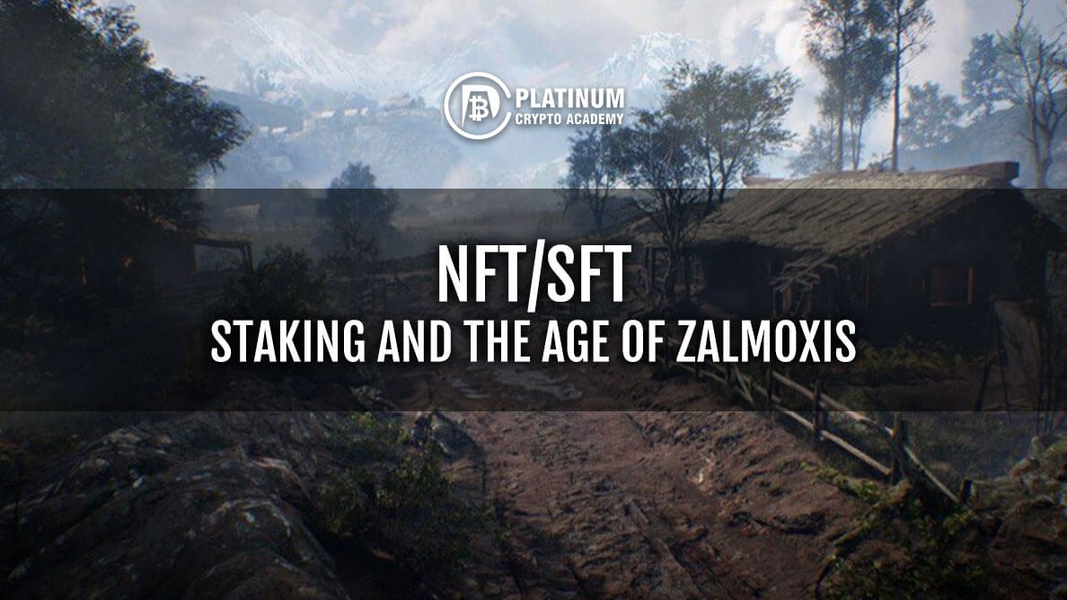 NFT/SFT Staking and The Age of Zalmoxis