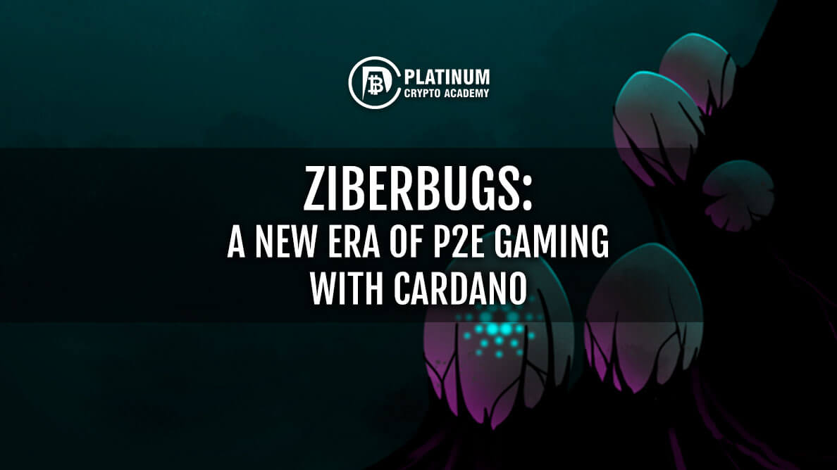 ZiberBugs: A new era of P2E gaming with Cardano