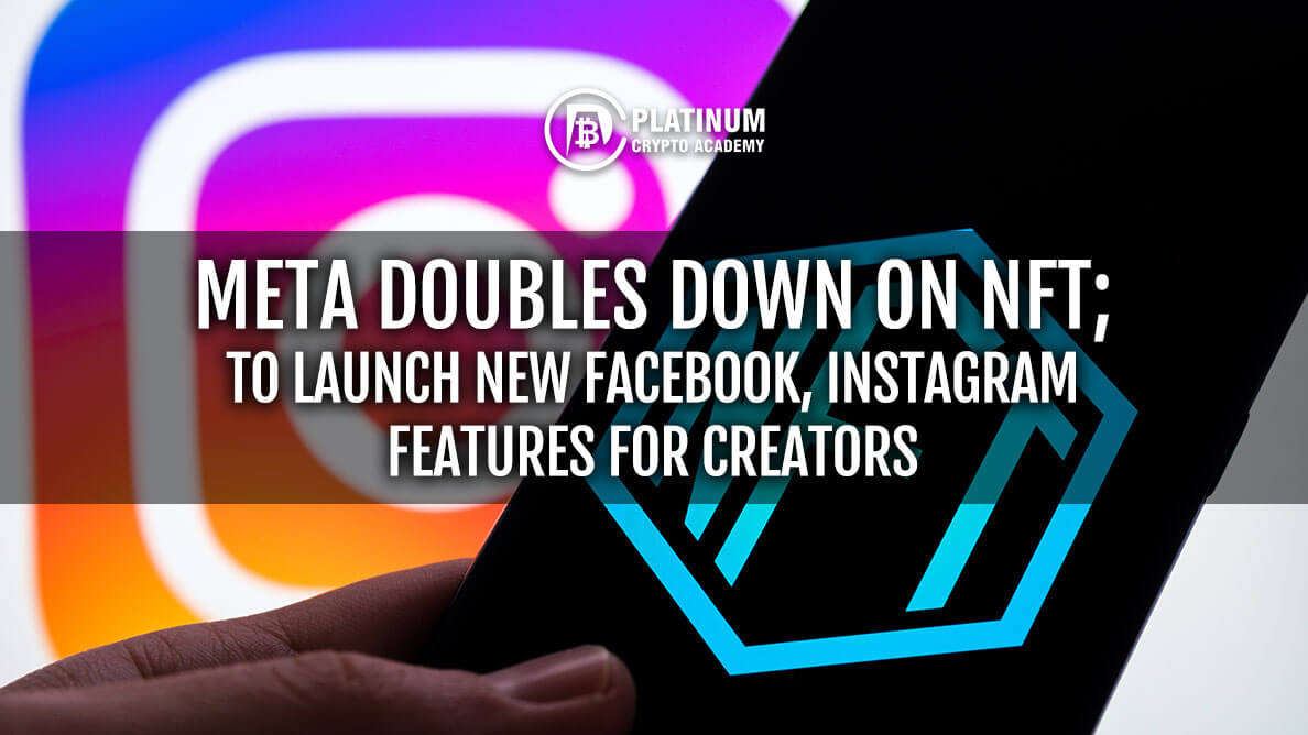 Meta Doubles Down On NFT To Launch New Social Media Features