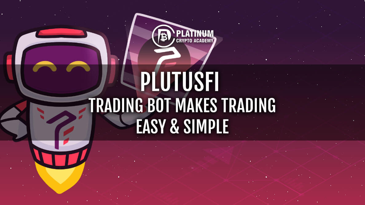 PlutusFi Trading Bot Makes Trading Easy & Simple