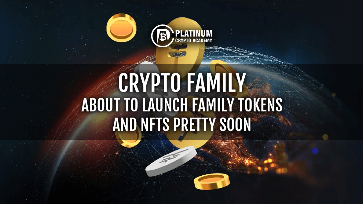 Crypto Family About to Launch Family Tokens and NFTs Pretty Soon