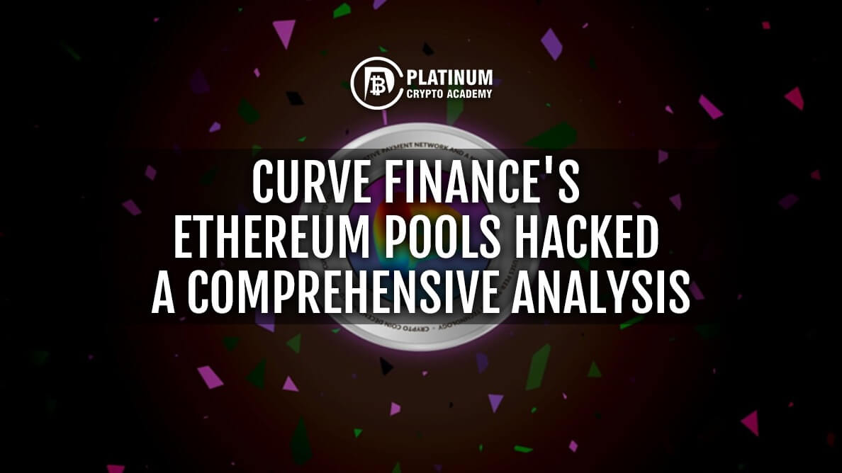 Curve Finance’s Ethereum Pools Hacked: A Comprehensive Analysis